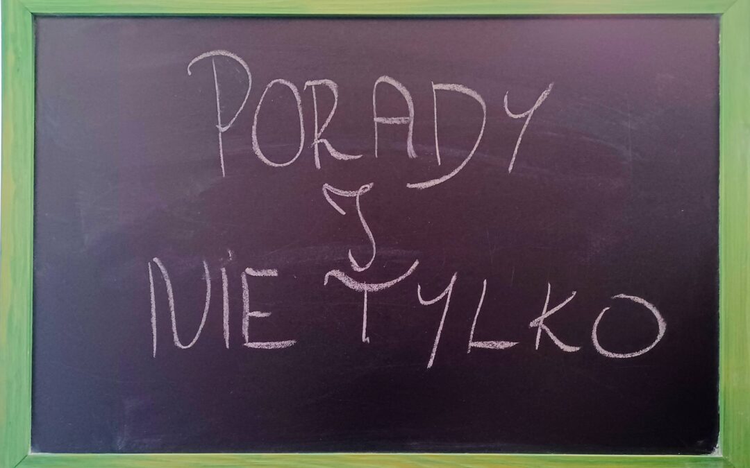 PORADY I NIE TYLKO